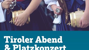 Tiroler Abend & Platzkonzert