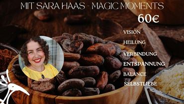 Kakao Zeremonie - mit Sara Haas-Magic Moments